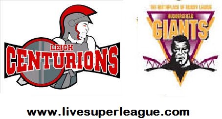 Live Huddersfield Giants VS Leigh Centurions Broadcast