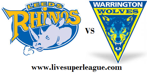 Live Leeds Rhinos VS Warrington Wolves Telecast