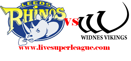 Watch Leeds Rhinos VS Widnes Vikings Live