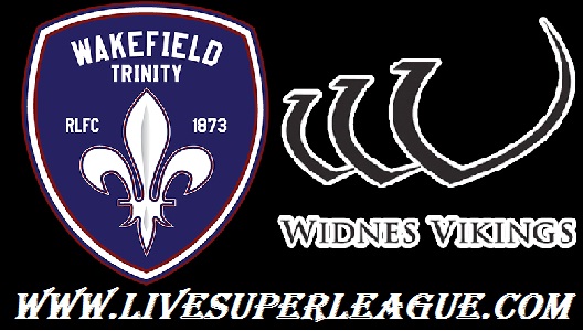 Watch Widnes Vikings VS Wakefield Trinity Online